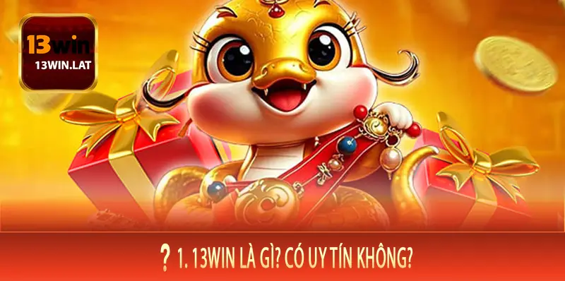 13Win là gì Có uy tín không
