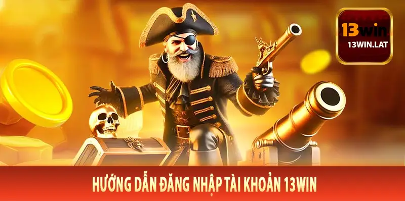 Hướng Dẫn Đăng Nhập Tài Khoản 13Win