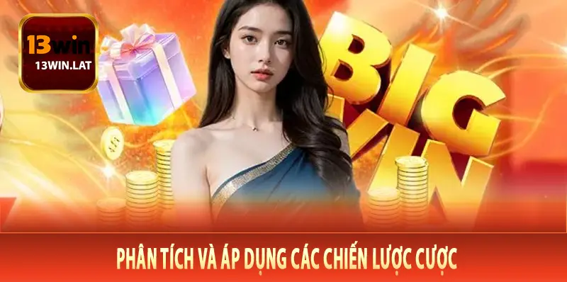 Phân tích và áp dụng các chiến lược cược